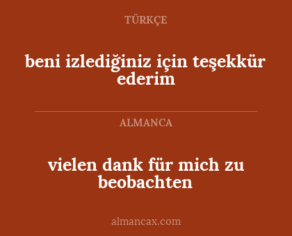 beni izlediğiniz için teşekkür ederim - vielen dank für mich zu beobachten