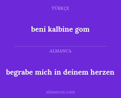 begrabe mich in deinem herzen - beni kalbine gom