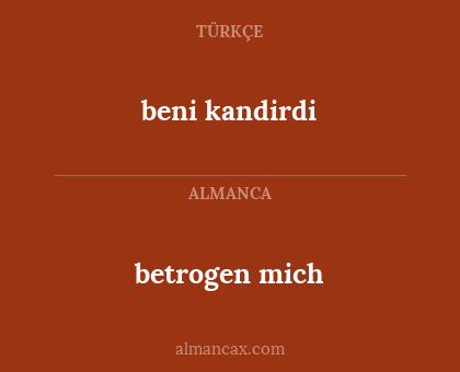 beni kandirdi - betrogen mich