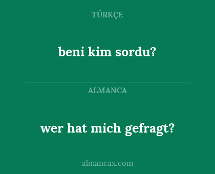 wer hat mich gefragt? - beni kim sordu?