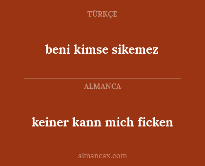 keiner kann mich ficken - beni kimse sikemez