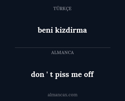 beni kizdirma - don ' t piss me off