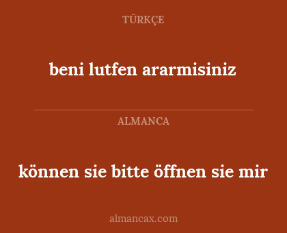 beni lutfen ararmisiniz - können sie bitte öffnen sie mir
