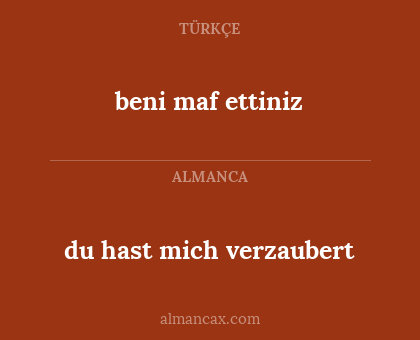 du hast mich verzaubert - beni maf ettiniz