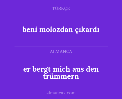 er bergt mich aus den trümmern - beni molozdan çıkardı