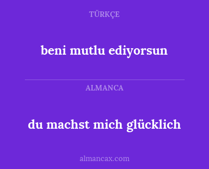 du machst mich glücklich - beni mutlu ediyorsun