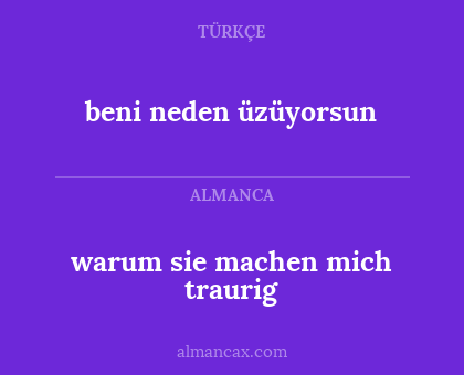 beni neden üzüyorsun - warum sie machen mich traurig