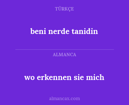 beni nerde tanidin - wo erkennen sie mich