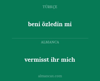 vermisst ihr mich - beni özledin mi