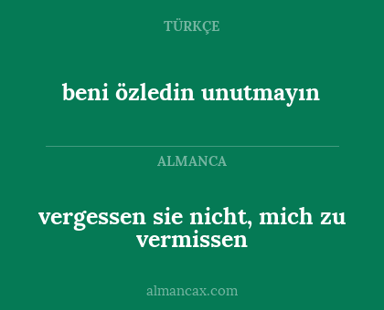 vergessen sie nicht, mich zu vermissen - beni özledin unutmayın