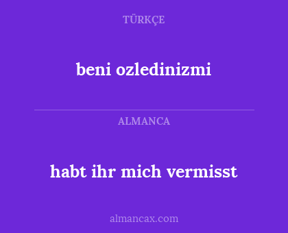 beni ozledinizmi - habt ihr mich vermisst