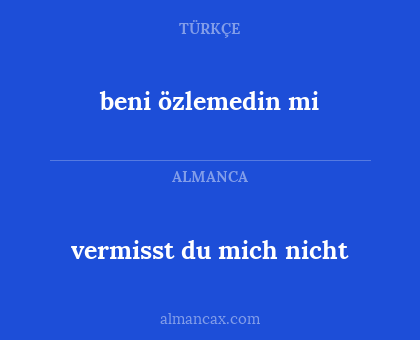 vermisst du mich nicht - beni özlemedin mi