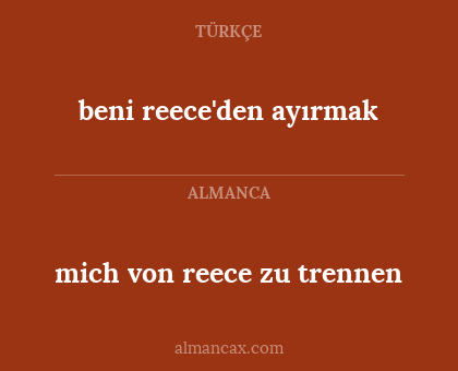 beni reece'den ayırmak - mich von reece zu trennen