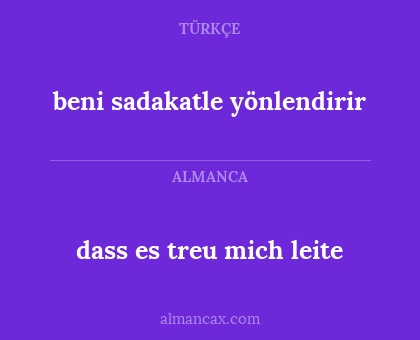 dass es treu mich leite - beni sadakatle yönlendirir