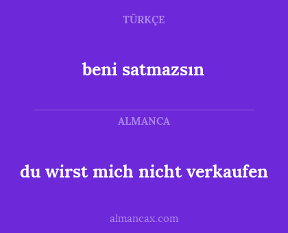 beni satmazsın - du wirst mich nicht verkaufen