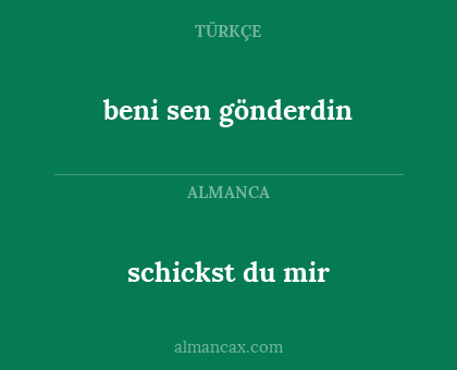 schickst du mir - beni sen gönderdin