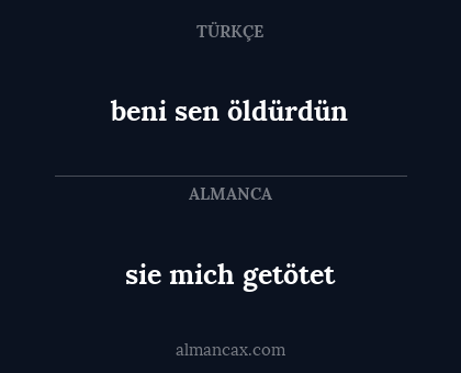 beni sen öldürdün - sie mich getötet