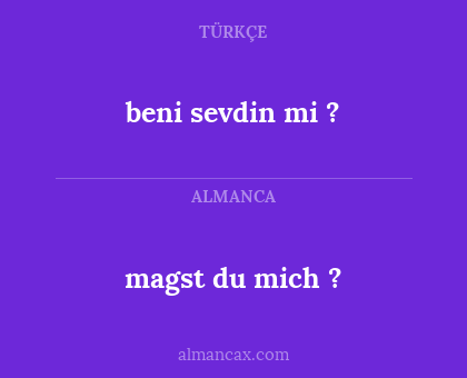 magst du mich ? - beni sevdin mi ?