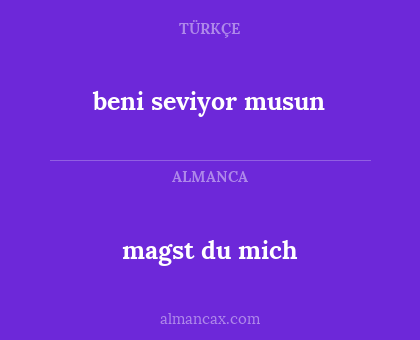 magst du mich - beni seviyor musun