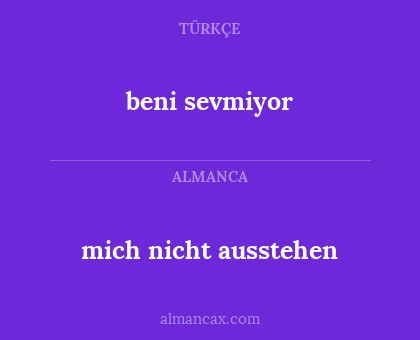 beni sevmiyor - mich nicht ausstehen