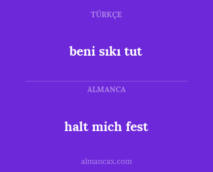 beni sıkı tut - halt mich fest