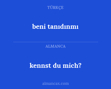 beni tanıdınmı - kennst du mich?