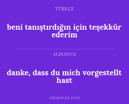 danke, dass du mich vorgestellt hast - beni tanıştırdığın için teşekkür ederim