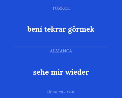 beni tekrar görmek - sehe mir wieder