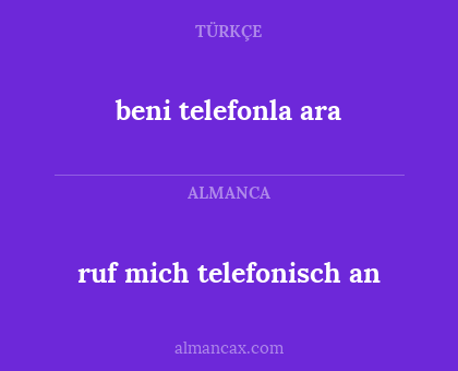 ruf mich telefonisch an - beni telefonla ara