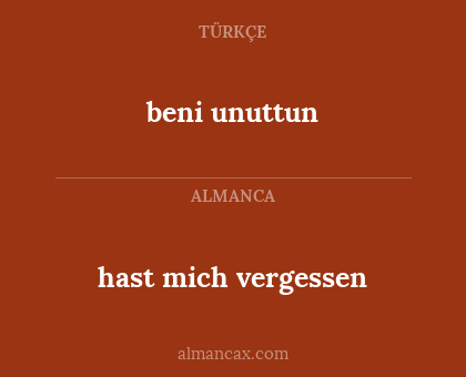 beni unuttun - hast mich vergessen
