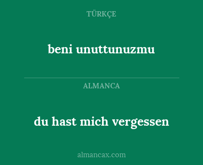 beni unuttunuzmu - du hast mich vergessen