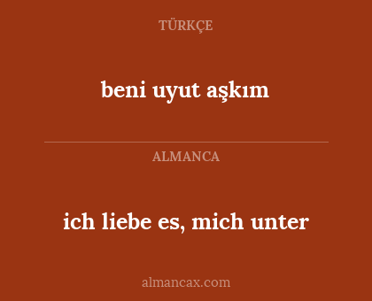 ich liebe es, mich unter - beni uyut aşkım