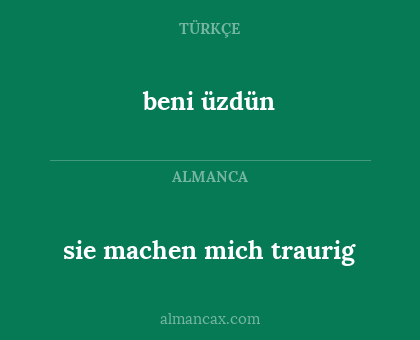 beni üzdün - sie machen mich traurig