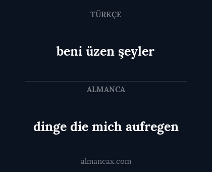beni üzen şeyler - dinge die mich aufregen