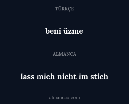 beni üzme - lass mich nicht im stich