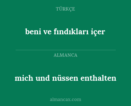 beni ve fındıkları içer - mich und nüssen enthalten