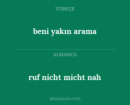 beni yakın arama - ruf nicht micht nah