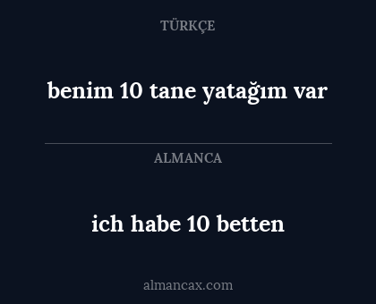 ich habe 10 betten - benim 10 tane yatağım var