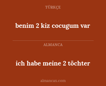 benim 2 kiz cocugum var - ich habe meine 2 töchter