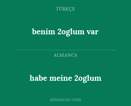 benim 2oglum var - habe meine 2oglum