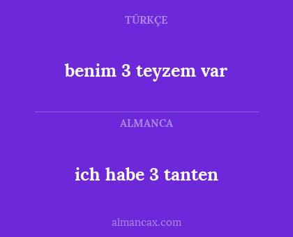 benim 3 teyzem var - ich habe 3 tanten