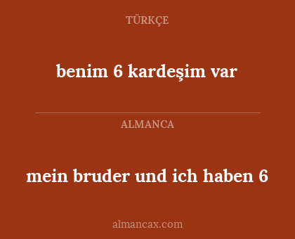 mein bruder und ich haben 6 - benim 6 kardeşim var