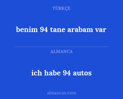 ich habe 94 autos - benim 94 tane arabam var