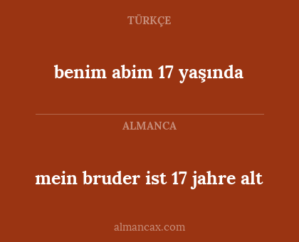 benim abim 17 yaşında - mein bruder ist 17 jahre alt