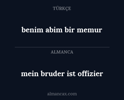 mein bruder ist offizier - benim abim bir memur