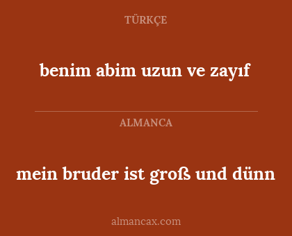 benim abim uzun ve zayıf - mein bruder ist groß und dünn