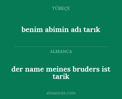 der name meines bruders ist tarik - benim abimin adı tarık