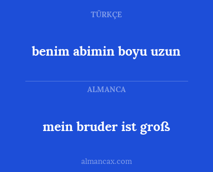benim abimin boyu uzun - mein bruder ist groß