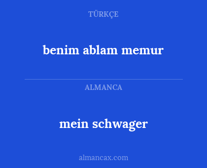 benim ablam memur - mein schwager