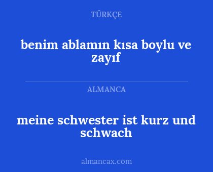 benim ablamın kısa boylu ve zayıf - meine schwester ist kurz und schwach